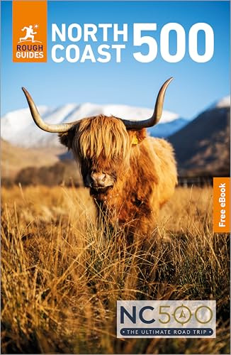 Rough Guides North Coast 500: Travel Guide with eBook: 2026-2027 | Insider Tips | Must-See Sights | Maps & Itineraries | Covers: Inverness, ... and more (Rough Guide to the North Coast 500)