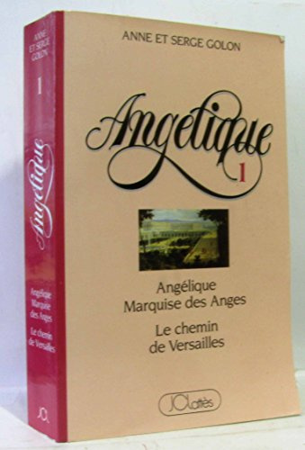 angelique. 1: angelique. marquise des anges / le chemin de versailles - Golon, Anne; Golon, Serge / Livre BE - GL06