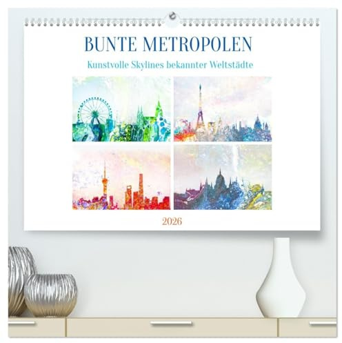 Bunte Metropolen - kunstvolle Skylines bekannter Weltstädte (hochwertiger Premium Wandkalender 2026 DIN A2 quer), Kunstdruck in Hochglanz: Silhouetten ... auf Acrylic Pouring (CALVENDO Orte)