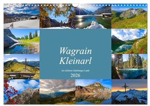 Wagrain Kleinarl im schönen Salzburger Land (Wandkalender 2026 DIN A3 quer), CALVENDO Monatskalender: Schöne imposante Plätze in Wagrain und Kleinarl (CALVENDO Natur)