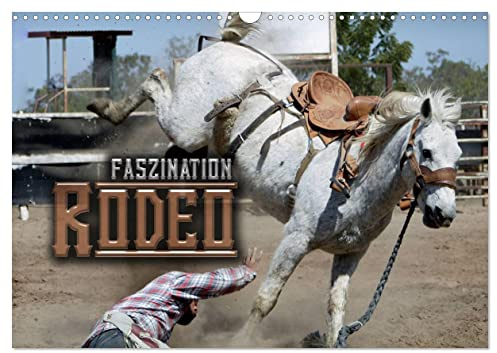 Faszination Rodeo (Wandkalender 2026 DIN A3 quer), CALVENDO Monatskalender: Aktionsreiche und stimmungsvolle Bilder aus der Welt des Rodeosports (CALVENDO Sport)