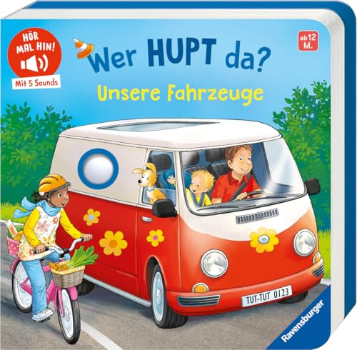 Hör mal hin: Wer hupt da? Unsere Fahrzeuge - Soundbuch ab 12 Monaten mit echten Fahrzeuggeräuschen - Zum Hören, Vorlesen und Staunen