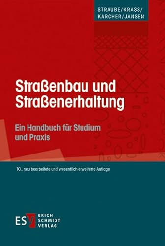 Straßenbau und Straßenerhaltung: Ein Handbuch für Studium und Praxis