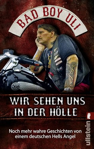 Wir sehen uns in der Hölle: Noch mehr wahre Geschichten von einem deutschen Hells Angel | Über Bandidos, Red Devils, Crusaders, Gremium, korrupte Bullen und andere Gegenspieler vom Perser