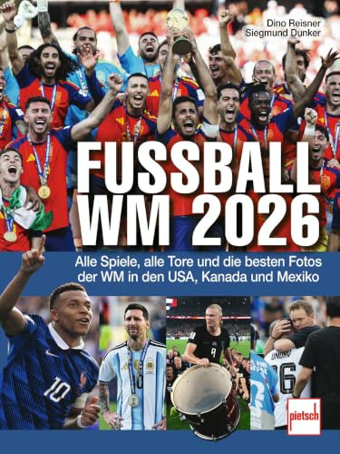 Fußball-WM 2026: das Fan- und Sammelbuch zur Weltmeisterschaft in den USA, Kanada und Mexiko. Mit Stars wie Ronaldo, Mbappe, Salah, Haaland, Undav, Kimmich: Alle Spiele, alle Tore und die besten Fotos