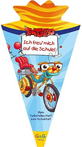 Tom Turbo - Ich freu mich auf die Schule: Mein turbotolles Heft zum Schulstart: Mein turbotolles Schultütenbuch zum Schulstart (Tom Turbo: Turbotolle Leseabenteuer)