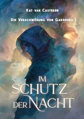 Im Schutz der Nacht: Die Verschwörung von Gardburg 1