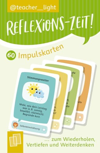 Reflexions-Zeit! 60 Impulskarten zum Wiederholen, Vertiefen und Weiterdenken: Spielerisch Lernprozesse, Kommunikation und Perspektivwechsel fördern (Impulse von teacher__light)
