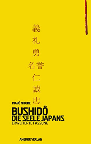 Bushidô. Die Seele Japans. Erweiterte Fassung