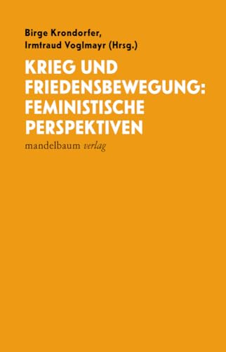 Krieg und Friedensbewegung: Feministische Perspektiven