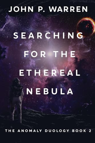 Searching For The Ethereal Nebula (The Anomaly Duology, Band 2)
