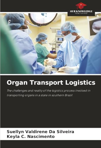 Organ Transport Logistics: The challenges and reality of the logistics process involved in transporting organs in a state in southern Brazil