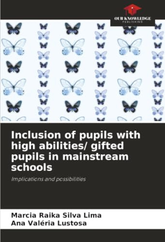 Inclusion of pupils with high abilities/ gifted pupils in mainstream schools: Implications and possibilities
