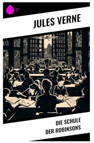 Die Schule der Robinsons
