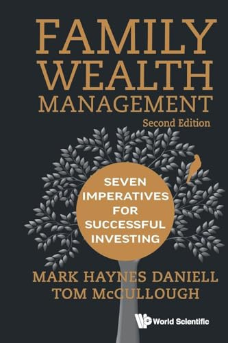 Family Wealth Management: Seven Imperatives For Successful Investing (2nd Edition) (Raffles Family Wealth and Legacy, 3, Band 3)