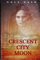 Crescent City Moon: Book 1 in the Crescent City Series