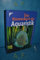 Das KosmosBuch der Aquaristik. Fische, Pflanzen, Wasser, Technik