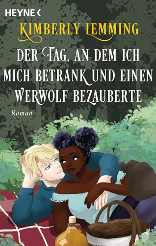 Der Tag, an dem ich mich betrank und einen Werwolf bezauberte: Roman (Der Tag an dem ich mich betrank und ...-Reihe, Band 2)