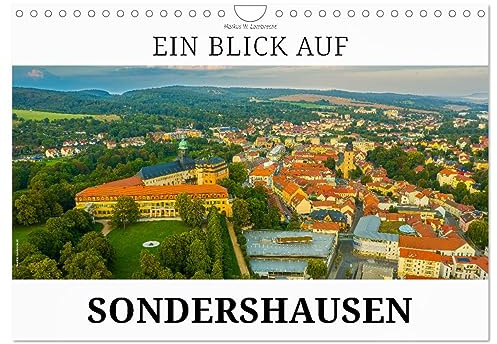 Ein Blick auf Sondershausen (Wandkalender 2026 DIN A4 quer), CALVENDO Monatskalender: Sondershausen, die Musik- und Bergstadt in Thüringen (CALVENDO Orte)