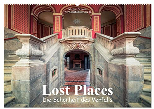 Die Schönheit des Verfalls - Lost Places (Wandkalender 2026 DIN A2 quer), CALVENDO Monatskalender: Europas vergessene Schönheiten (CALVENDO Orte)