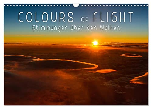 Colours of Flight - Stimmungen über den Wolken (Wandkalender 2026 DIN A3 quer), CALVENDO Monatskalender: Romantische Wolkenstimmungen aus der Vogelperspektive (CALVENDO Natur)