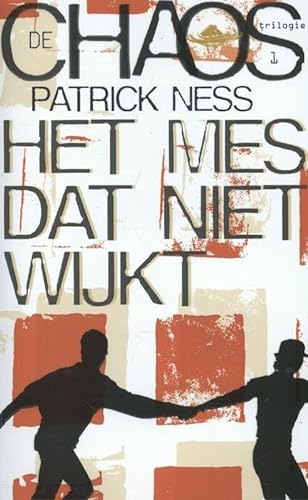 Het mes dat niet wijkt (Chaos-trilogie, 1)