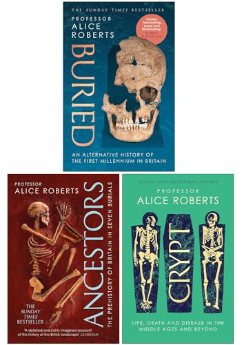 Alice Roberts Collection 3 Books Set (Buried, Ancestors & [Hardcover] Crypt)