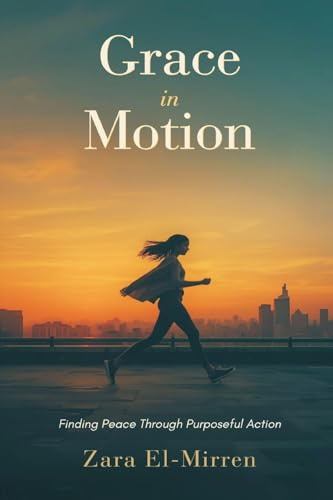 Grace in Motion: Finding Peace Through Purposeful Action
