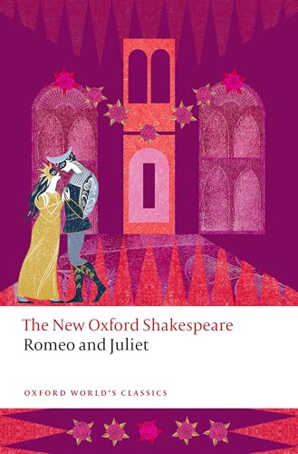 Romeo and Juliet: The New Oxford Shakespeare (Oxford World's Classics)