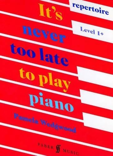 Its never too late to play piano: Repertoire Level 1+