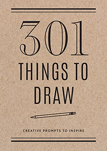 301 Things to Draw - Second Edition: Creative Prompts to Inspire (29) (Creative Keepsakes, Band 29)