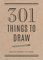 301 Things to Draw - Second Edition: Creative Prompts to Inspire (29) (Creative Keepsakes, Band 29)
