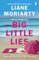 Big Little Lies: The gripping book behind the award-winning TV series from the multi-million copy selling author