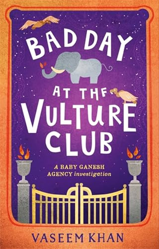 Bad Day at the Vulture Club: the warm and witty cosy crime series from the acclaimed author of the Malabar House series: 5 (Baby Ganesh series)