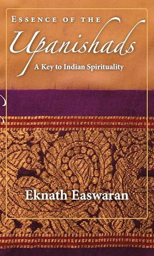 Essence of the Upanishads: A Key to Indian Spirituality: 1 (Wisdom of India, 1)