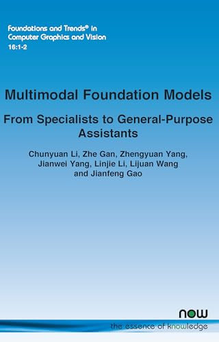 Multimodal Foundation Models: From Specialists to General-Purpose Assistants (Foundations and Trends® in Computer Graphics and Vision)
