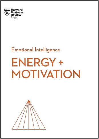 Energy + Motivation (HBR Emotional Intelligence Series)