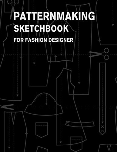 Patternmaking Sketchbook for Fashion Designer: Making Fashion Pattern Efficiently with Blank Graph Paper | Sketch Book for Fashion Professionals and Beginners