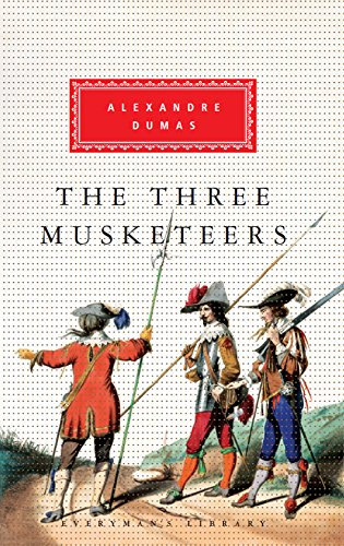 The Three Musketeers: Alexandre Dumas (Everyman's Library CLASSICS)