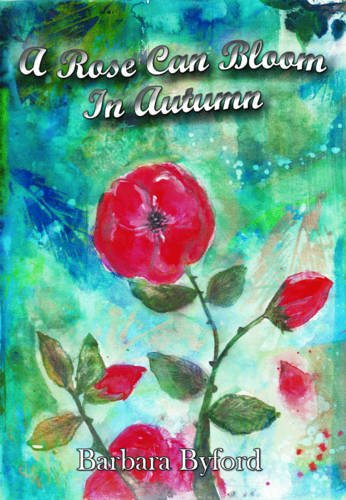 A Rose Can Bloom in Autumn