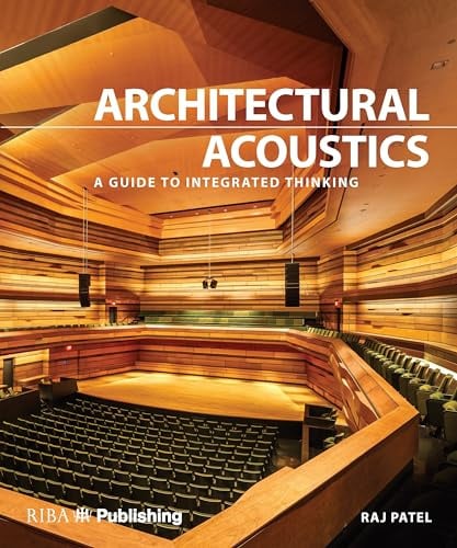 Architectural Acoustics: A guide to integrated thinking