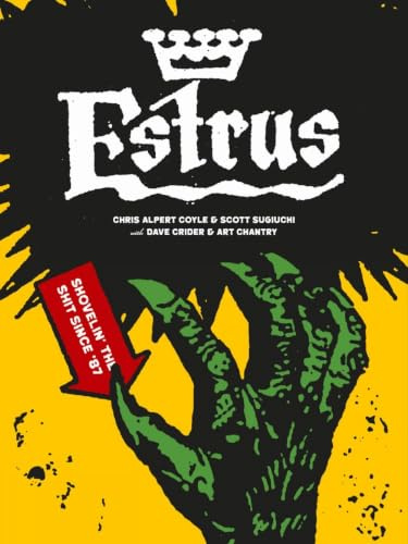 Estrus: Shovelin’ The Shit Since ’87