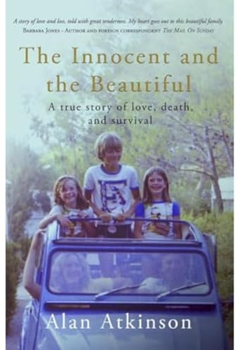 The Innocent and the Beautiful: A true story of love, death, and survival