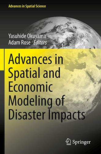 Advances in Spatial and Economic Modeling of Disaster Impacts (Advances in Spatial Science)