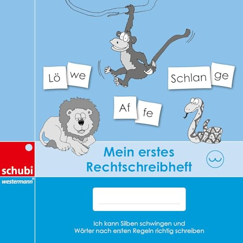 Mein erstes Rechtschreibheft: Ich kann Silben schwingen und Wörter nach ersten Regeln richtig schreiben (Selbstlernhefte für den Anfangs- und Förderunterricht)