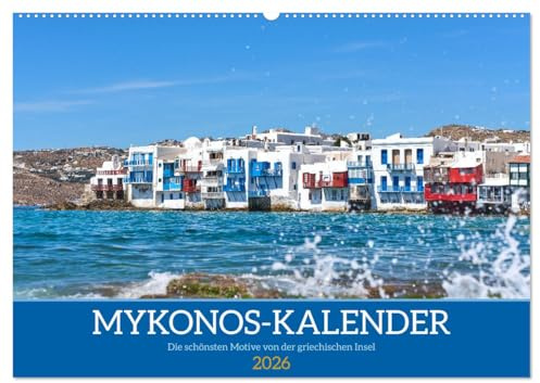 Griechenland - Mykonos Kalender (Wandkalender 2026 DIN A2 quer), CALVENDO Monatskalender: Erleben Sie die einzigartige Atmosphäre von Mykonos in ... mit faszinierenden Aufnahmen (CALVENDO Orte)