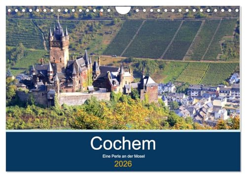 Cochem - Eine Perle an der Mosel (Wandkalender 2026 DIN A4 quer), CALVENDO Monatskalender: Ein Tag in Cochem an der Mosel (CALVENDO Orte)