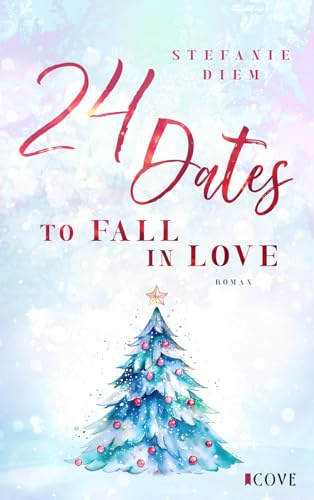 24 Dates To Fall In Love: Cosy New Adult Winter Liebesroman | Als Adventskalender lesbar!
