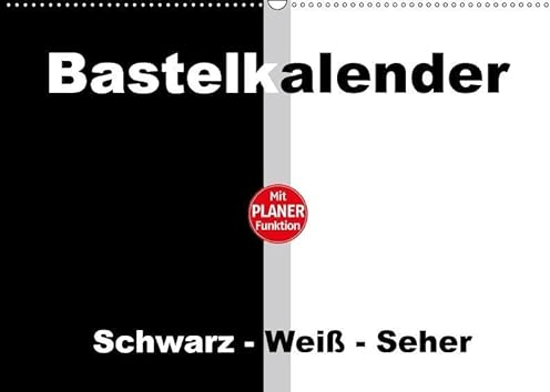 Bastelkalender mit Planerfunktion / Für Schwarz - Weiß - Seher (Wandkalender immerwährend DIN A2 quer): Alles oder Nichts - Schwarz oder Weiß! ... [Kalender] [Nov 19, 2015] Herppich, Susanne