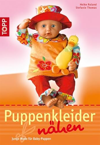 Puppenkleider nähen: Junge Mode für Baby-Puppen (TOPP Handarbeiten)